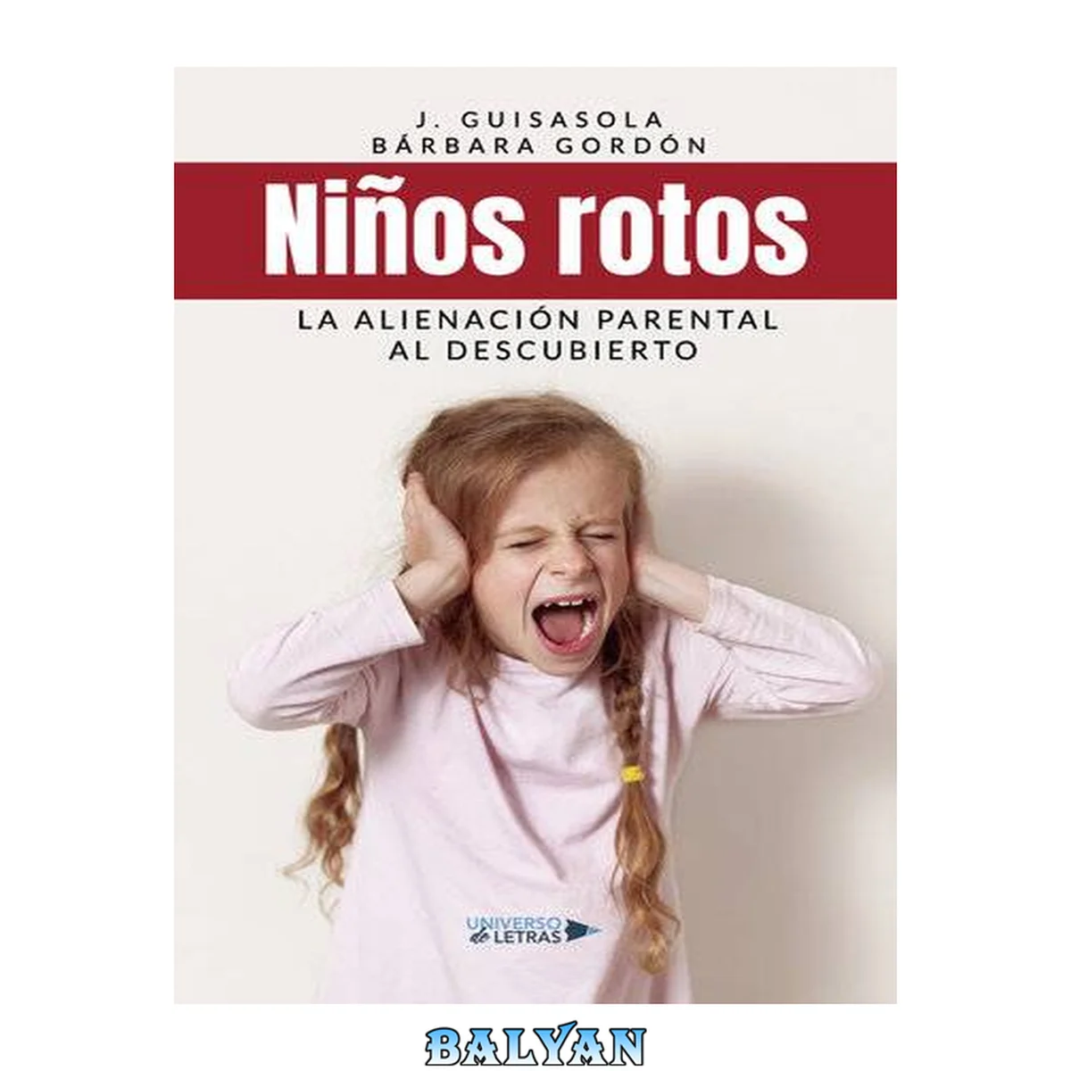 جلد کتاب Niños Rotos: La alienación parental al descubierto (Spanish Edition)