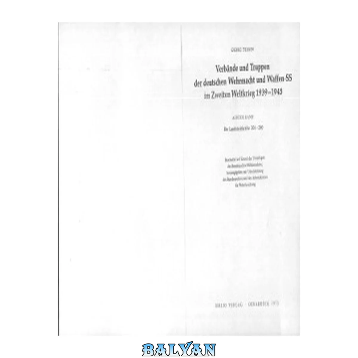 جلد کتاب Verbande Und Truppen Der Deutschen Wehrmacht Und Waffen-ss Im Zweiten Weltkrieg, 1939-1945: Achter Band: Die Landstreitkrafte 201-280.