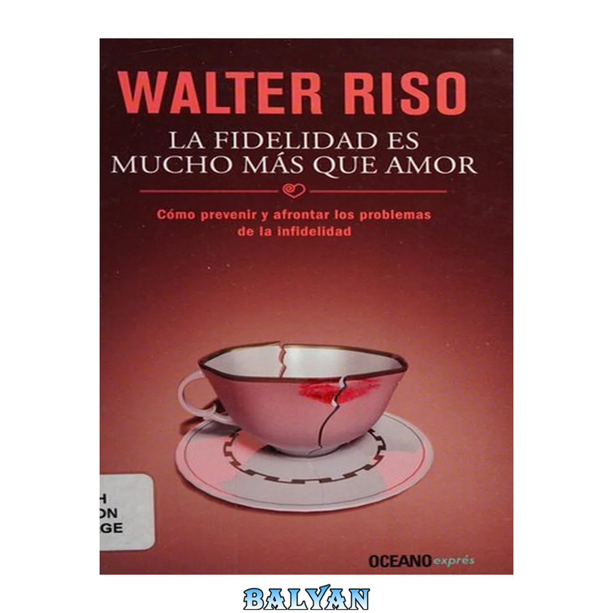 جلد کتاب La fidelidad es mucho más que amor : cómo prevenir y afrontar los problemas de la infidelidad
