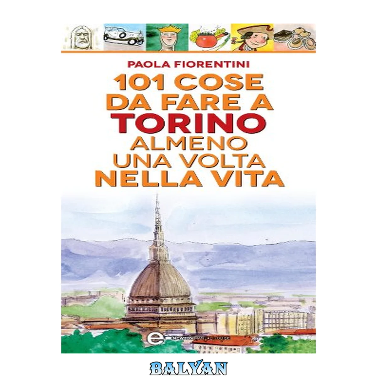 جلد کتاب 101 cose da fare a Torino almeno una volta nella vita
