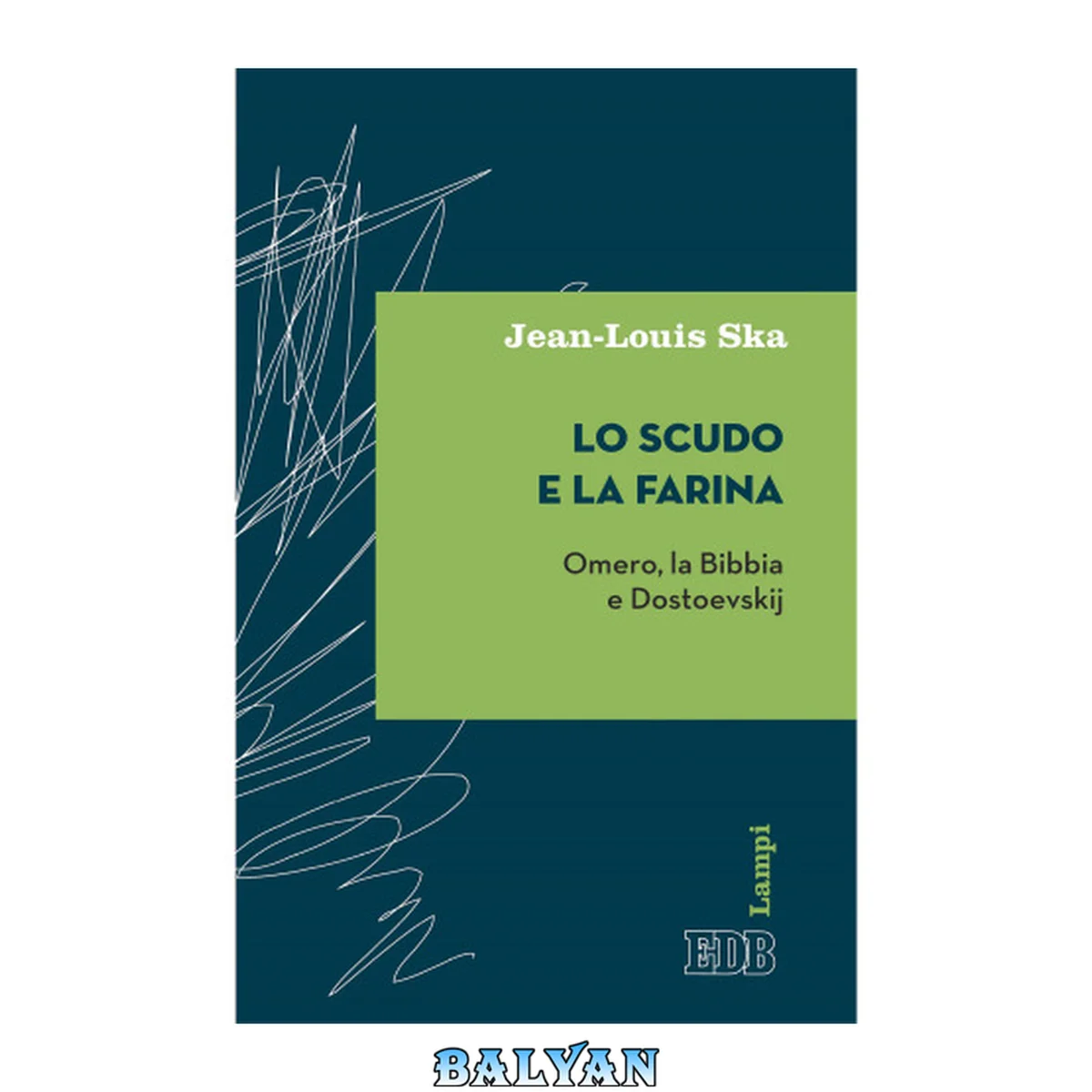 جلد کتاب Lo scudo e la farina: Omero, la Bibbia e Dostoevskij (Lampi d'autore Vol. 1) (Italian Edition)