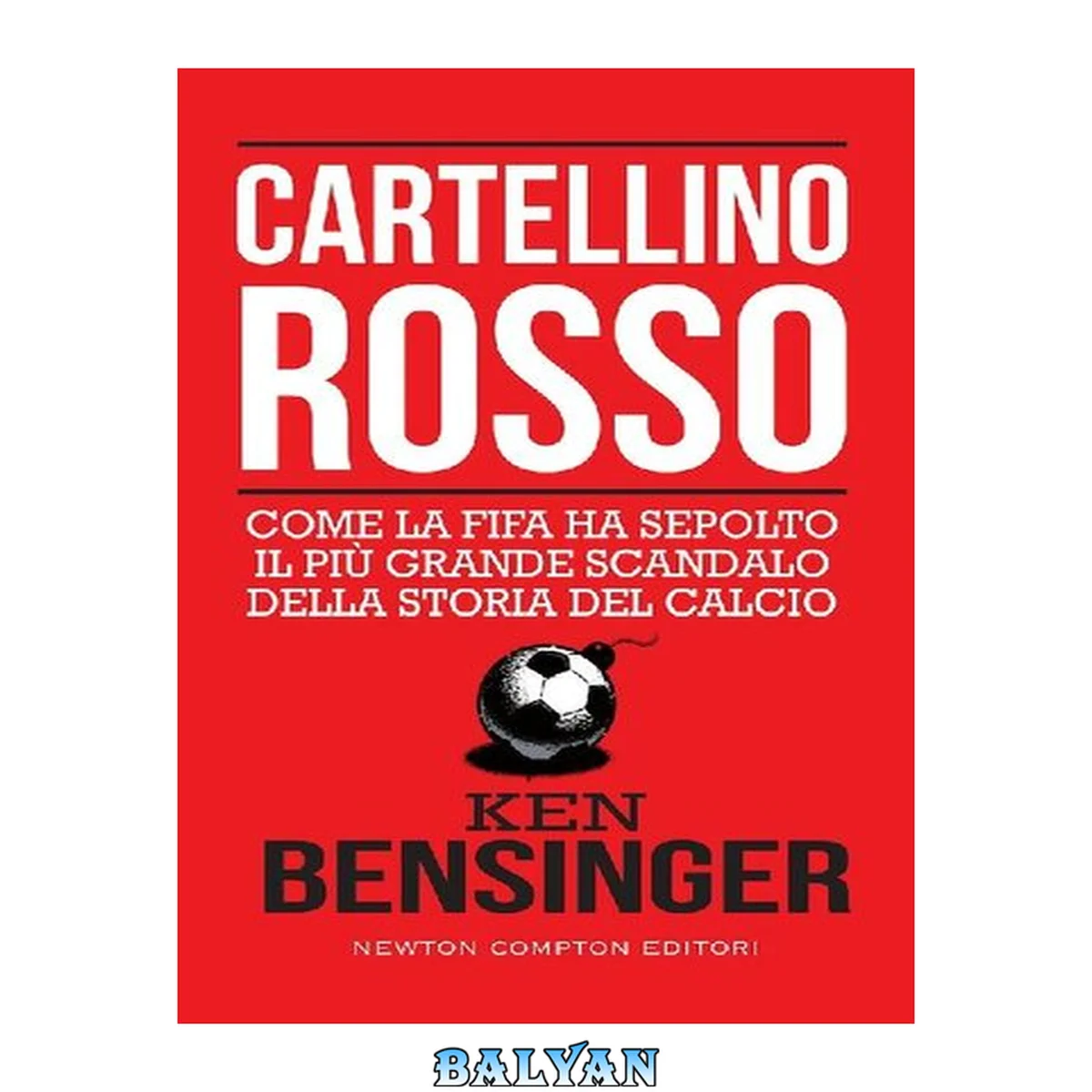 جلد کتاب Cartellino rosso. Come la FIFA ha sepolto il più grande scandalo della storia del calcio