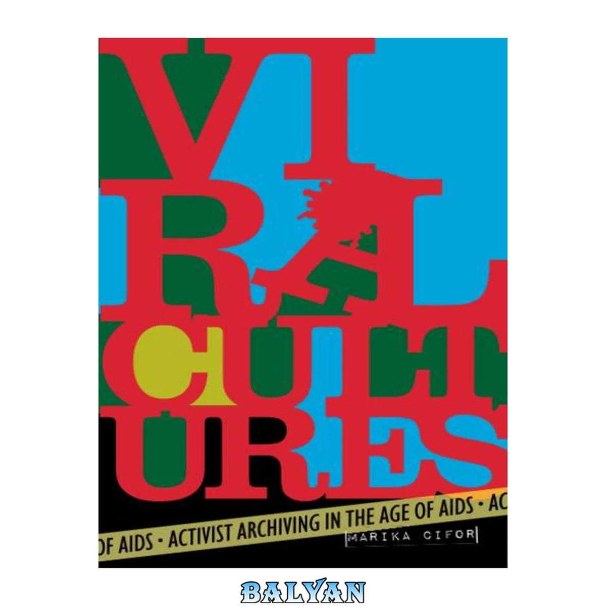 جلد کتاب Viral Cultures : Activist Archiving in the Age of AIDS