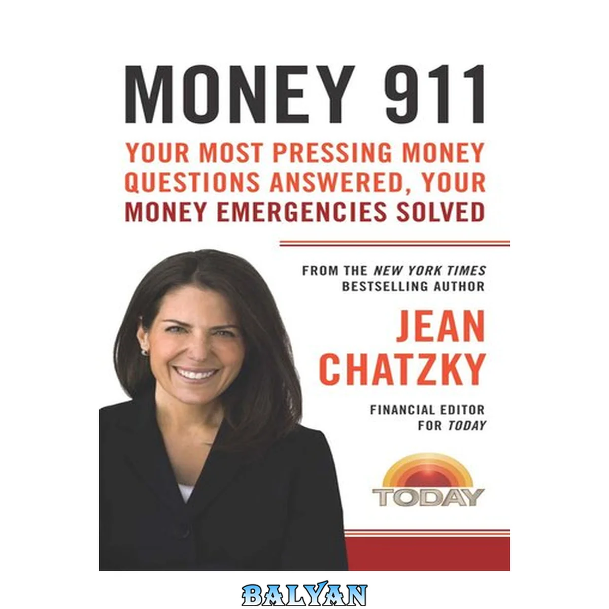 جلد کتاب Money 911 : Your Most Pressing Money Questions Answered, Your Money Emergencies Solved