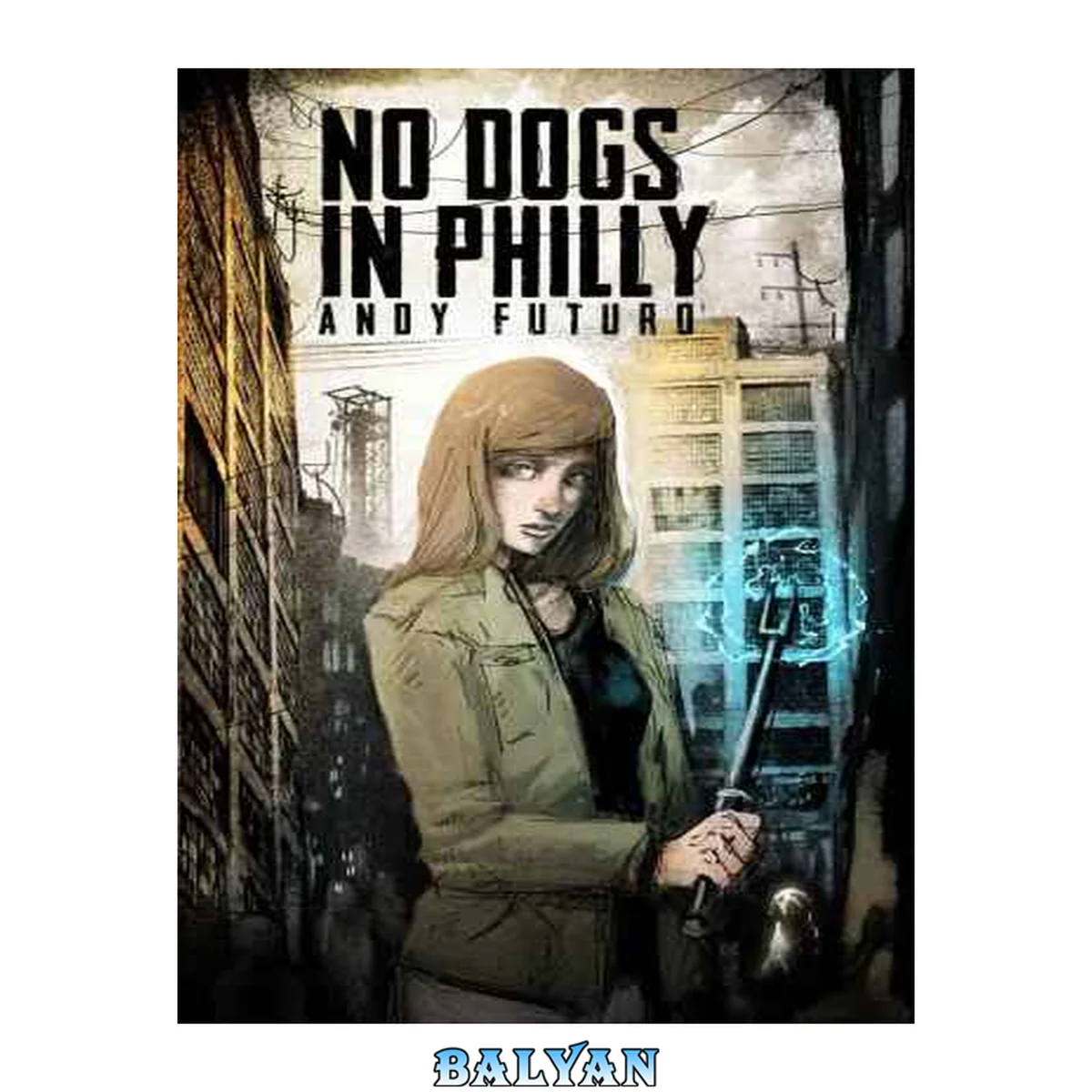 جلد کتاب No Dogs In Philly: A Lovecraftian Cyberpunk Noir (special Sin) (volume 1)