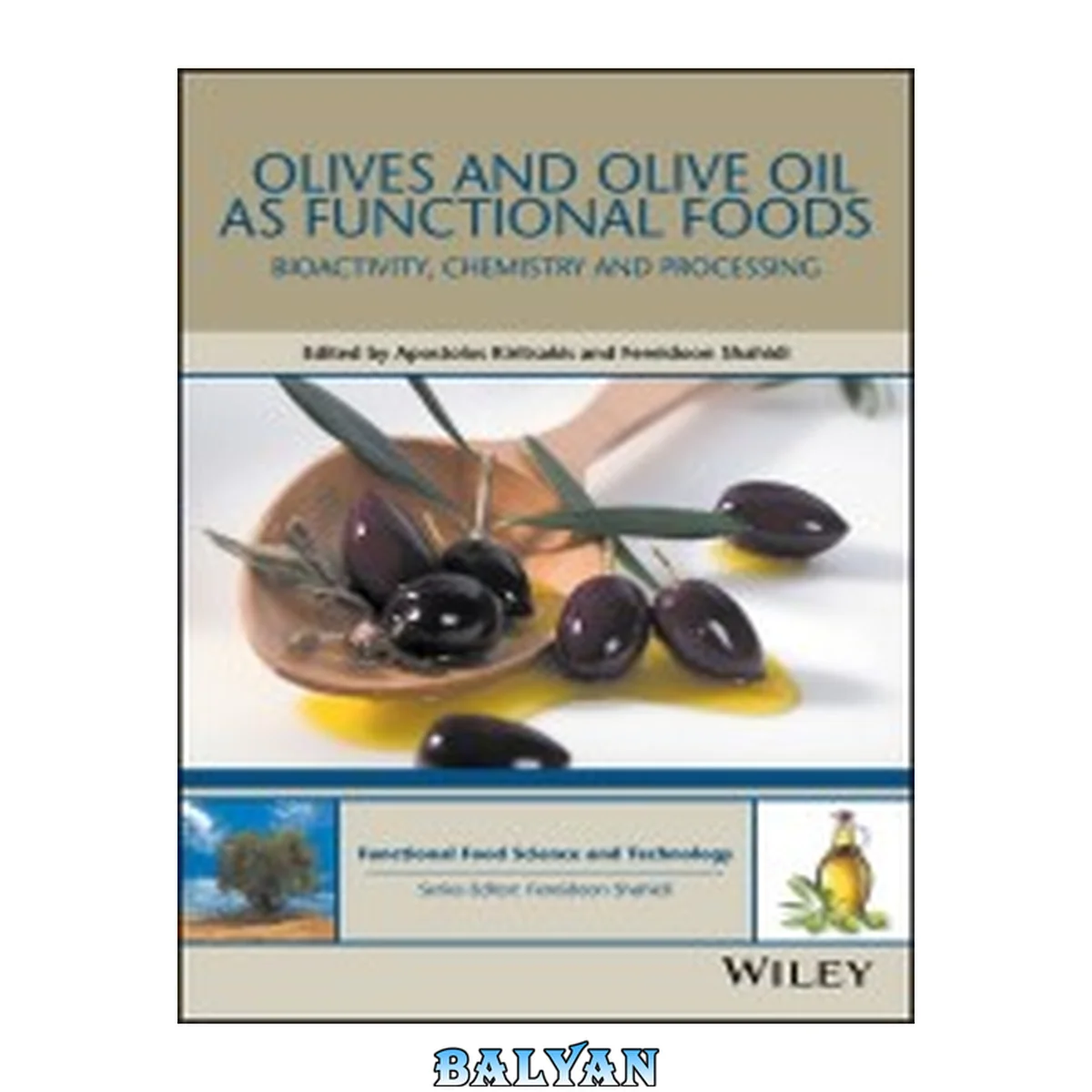 جلد کتاب Olives and Olive Oil as Functional Foods: Bioactivity, Chemistry and Processing (Hui: Food Science and Technology)