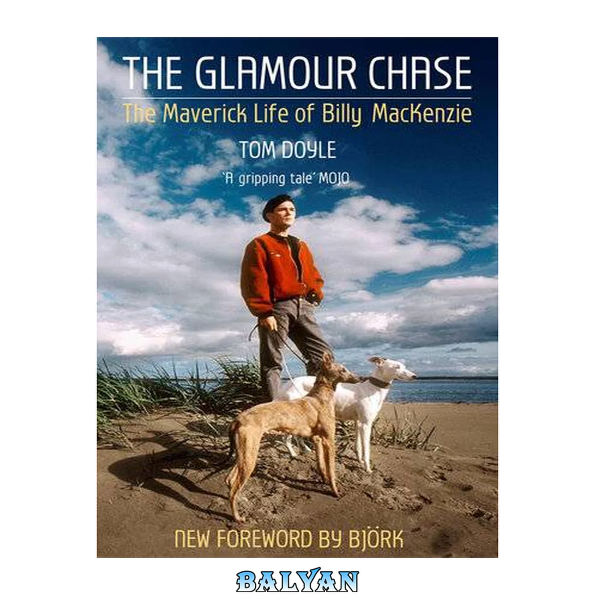 جلد کتاب The Glamour Chase : The Maverick Life of Billy Mackenzie