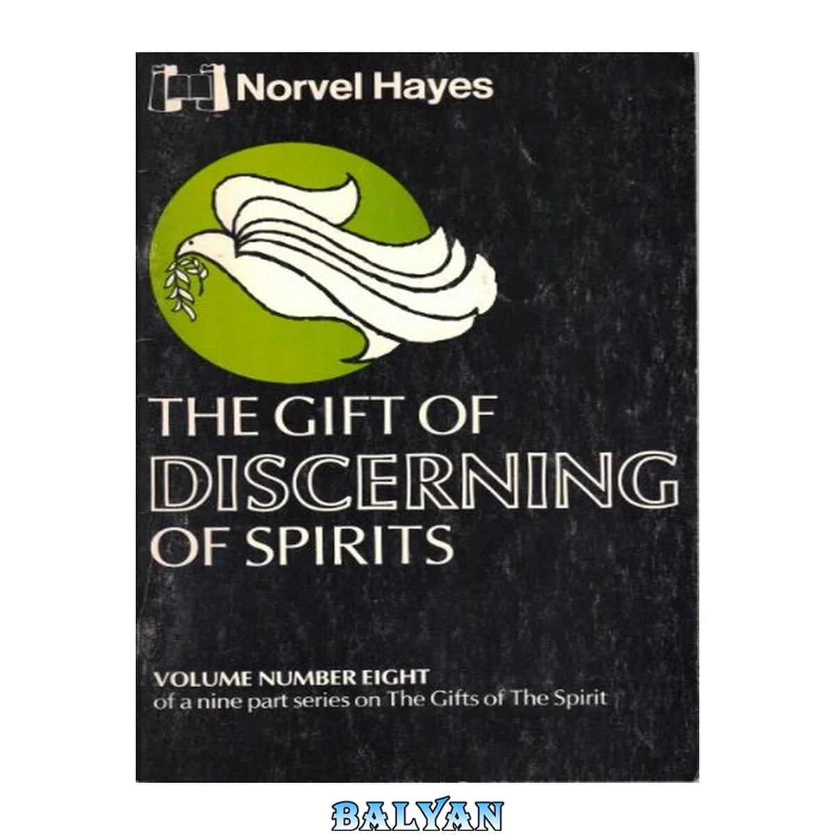 جلد کتاب The Gift of Discerning of Spirits: Volume Number Eight of a nine part series on The Gifts of The Spirit