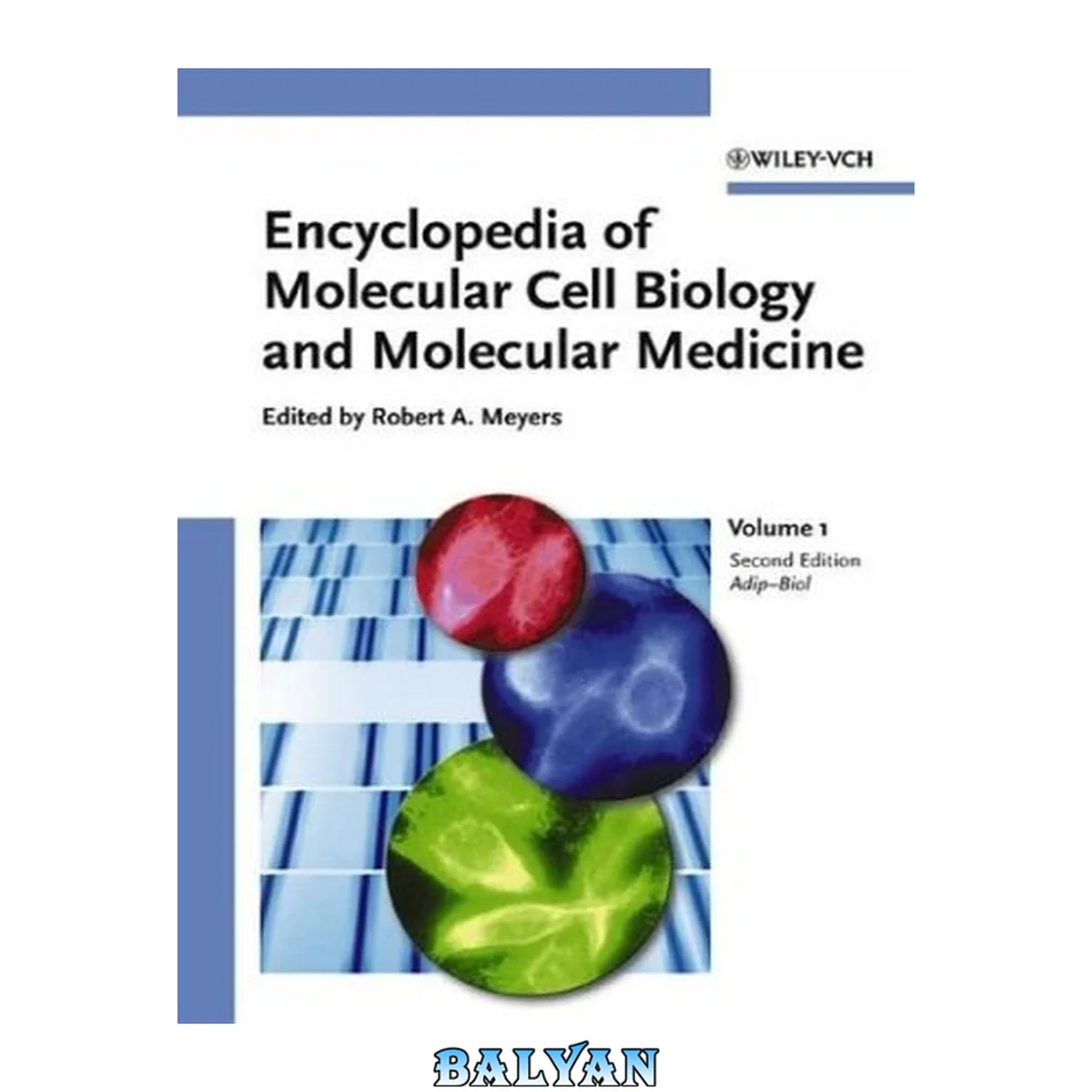 جلد کتاب Encyclopedia of molecular cell biology and molecular medicine Vol. 1. Adipocytes to biological regulation by protein phosphorylation