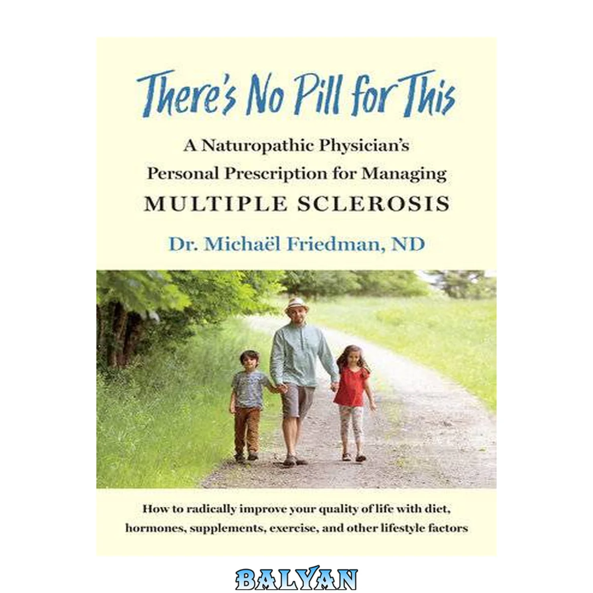 جلد کتاب There's no pill for this : a naturopathic physician's personal prescription for managing multiple sclerosis