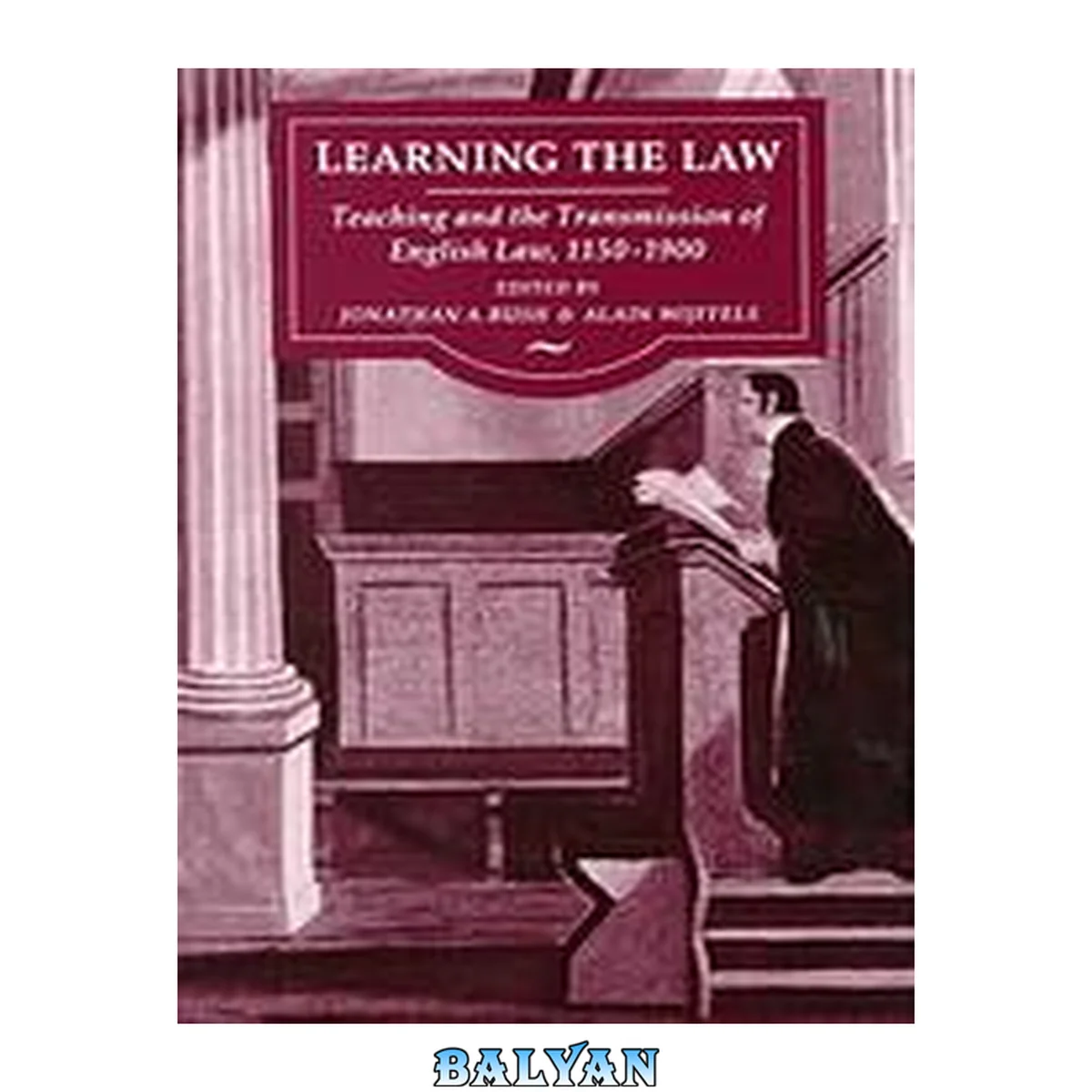 جلد کتاب Learning the law : teaching and the transmission of law in England, 1150-1900