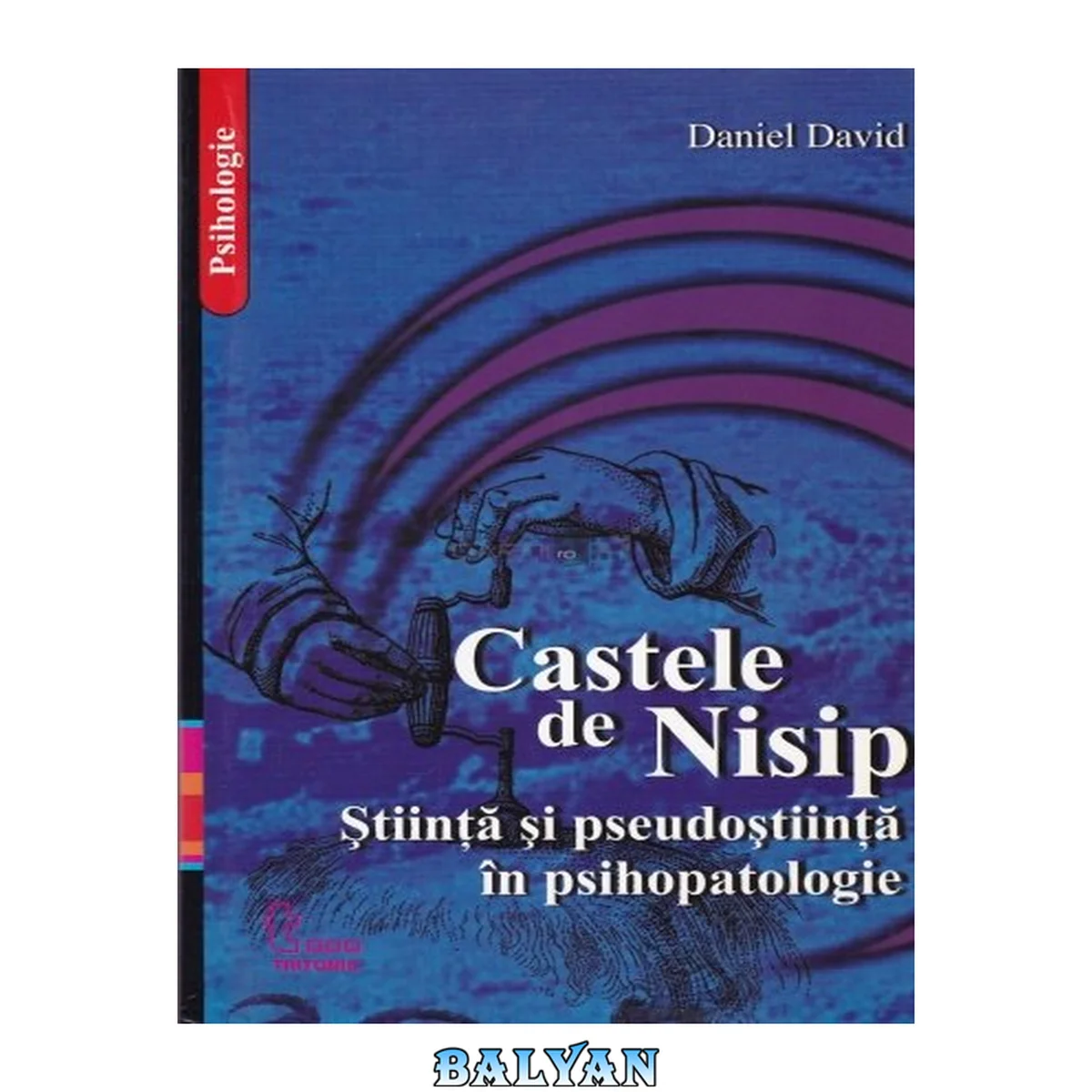جلد کتاب Castele de Nisip: Știință și pseudoștiință în psihopatologie