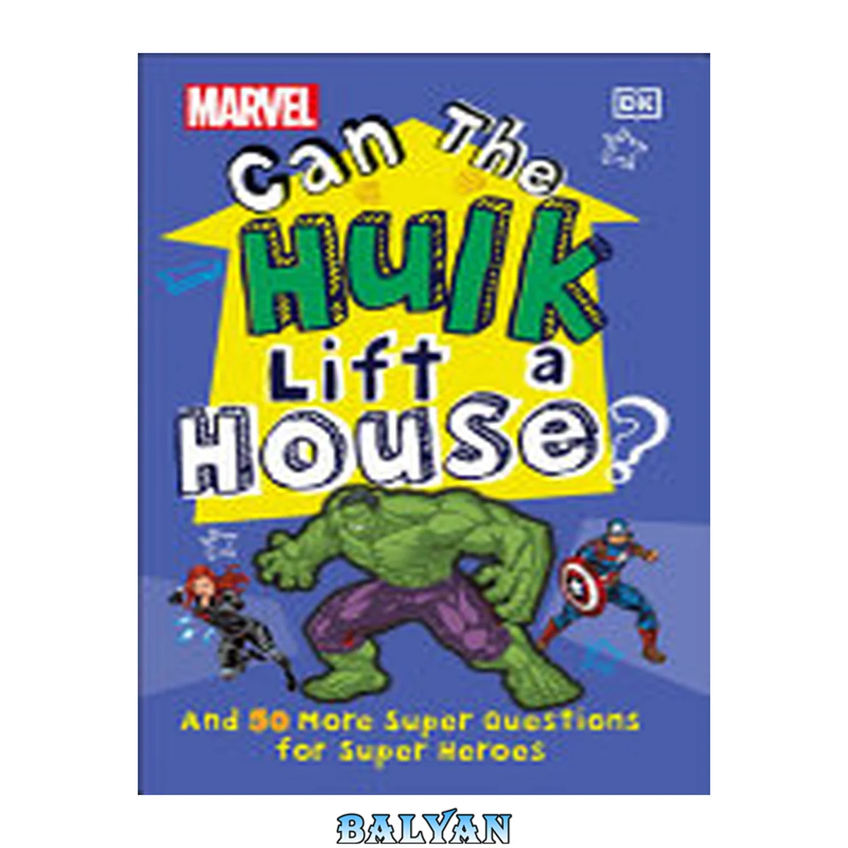 جلد کتاب Marvel Can the Hulk Lift a House?: And 50 More Super Questions for Super Heroes from Kids