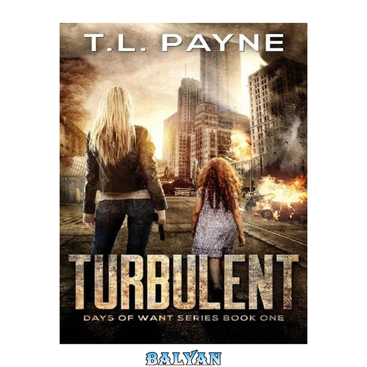 جلد کتاب Turbulent: A Post Apocalyptic EMP Survival Thriller (Days of Want Series Book 1)