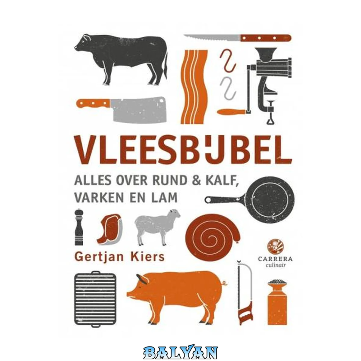 جلد کتاب Vleesbijbel - Alles over rund &amp; kalf, varken en lam [geen boekomslag]