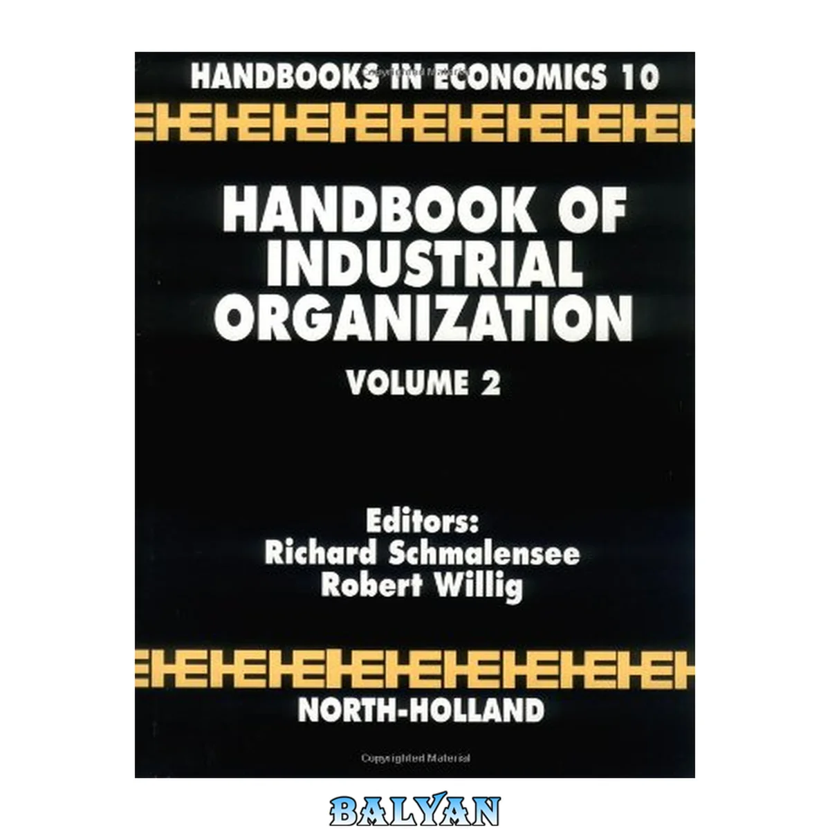 جلد کتاب Handbook of Industrial Organization Volume 2 (Handbook in Economics, No 10) (Handbook of Industrial Organization)