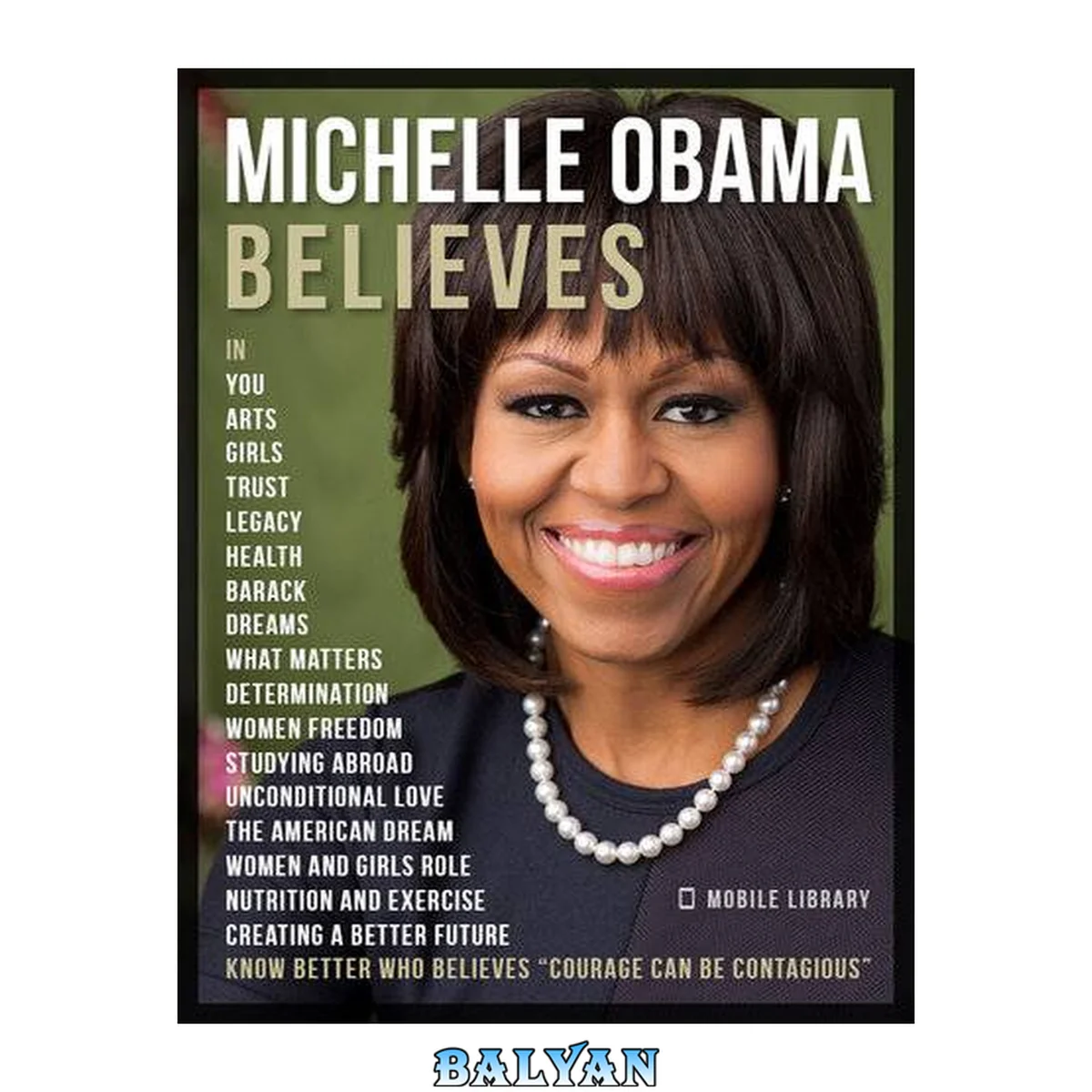 جلد کتاب Michelle Obama Believes--Michelle Obama Quotes and Believes: Know better who believes "Courage Can Be Contagious"