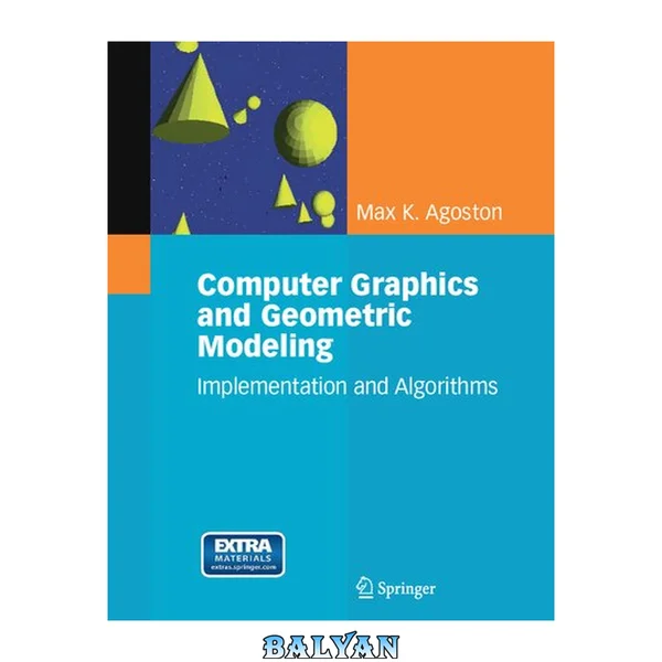 Computer Graphics and Geometric Modelling, Vol. 1: Implementation & Algorithms