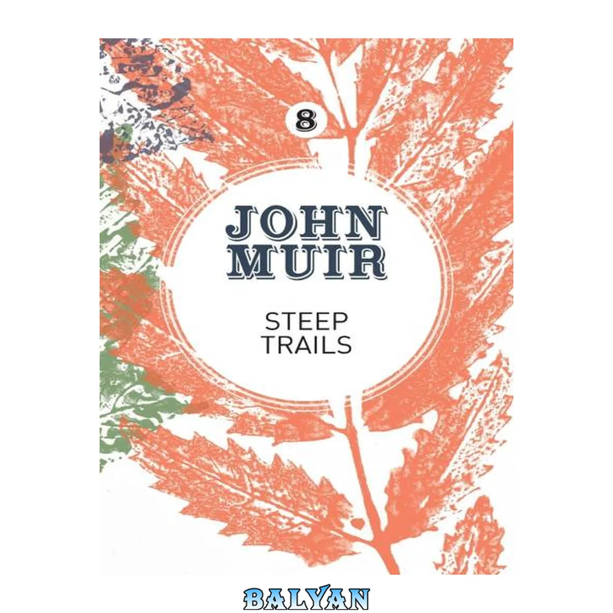 جلد کتاب Steep Trails: A collection of wilderness essays and tales (John Muir: The Eight Wilderness-Discovery Books)