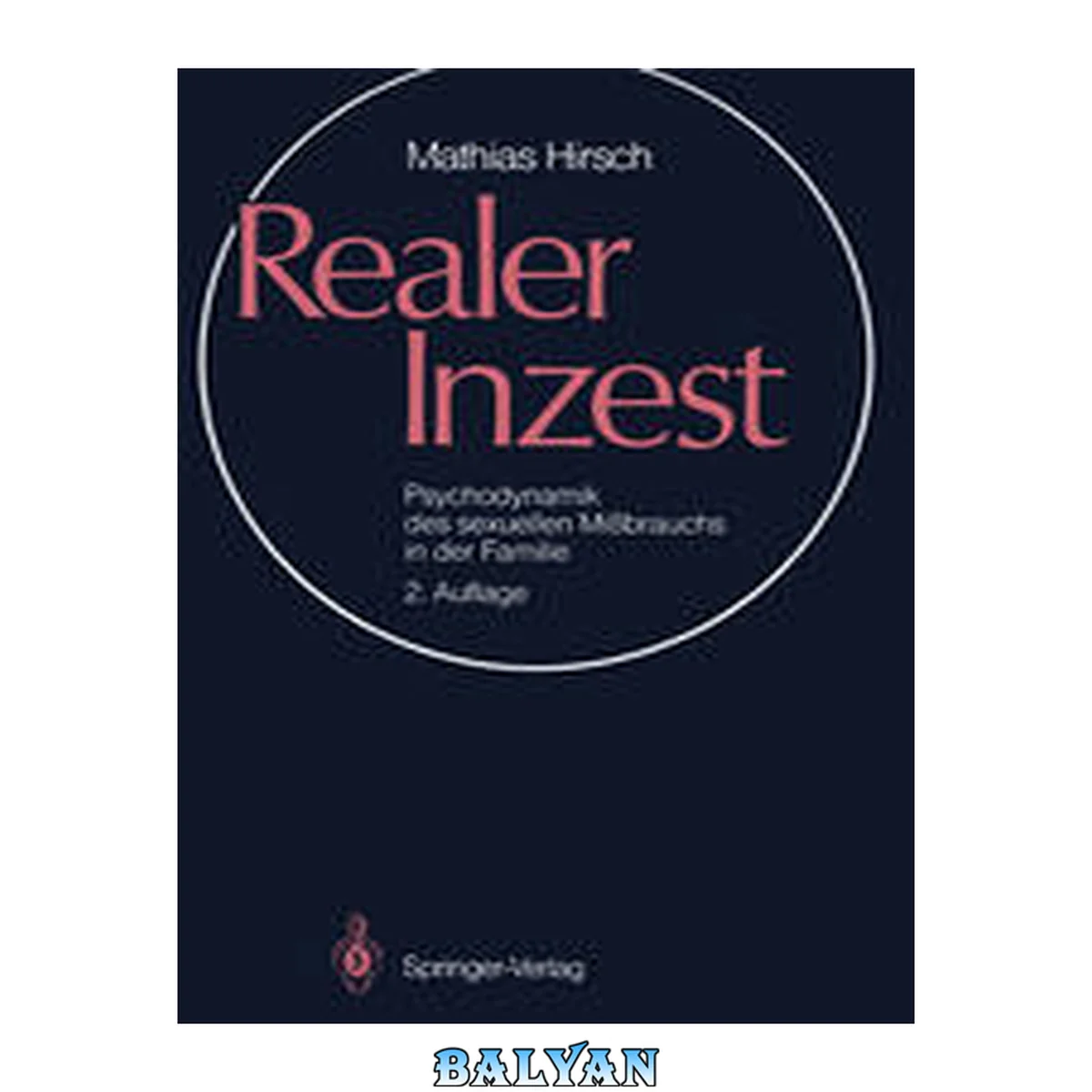 جلد کتاب Realer Inzest: Psychodynamik Des Sexuellen Mißbrauchs In Der Familie (german Edition)