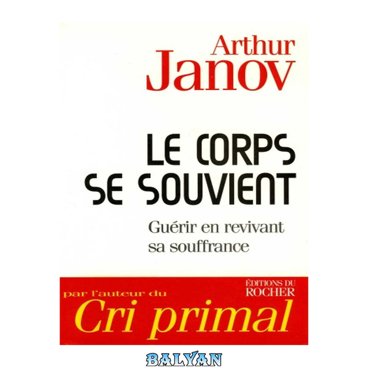 جلد کتاب Le corps se souvient : comprendre et guérir la maladie en revivant sa souffrance (Équilibre)