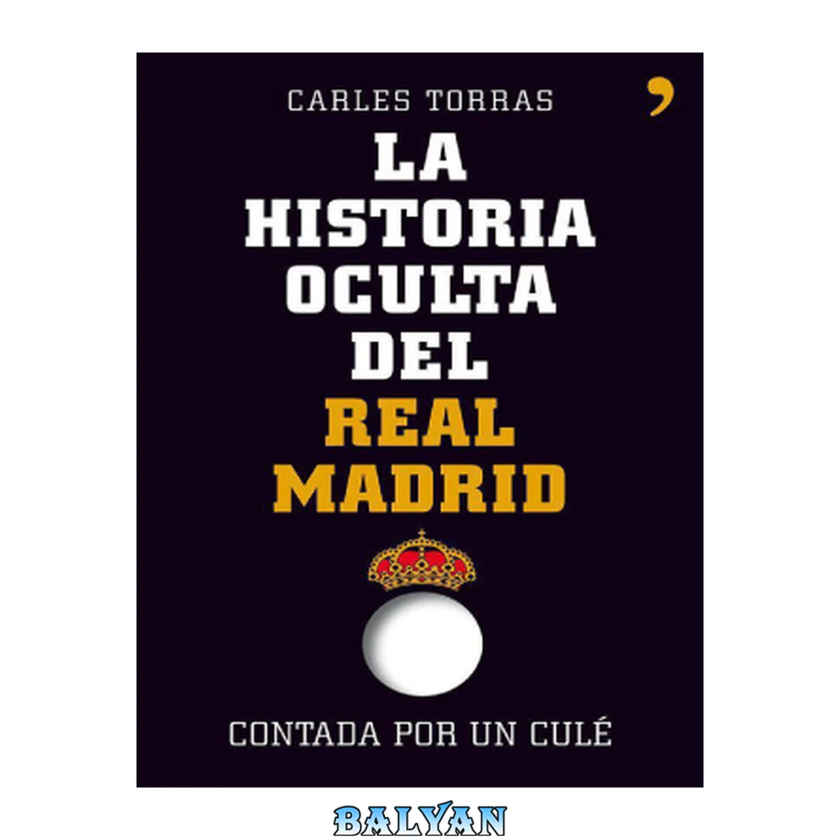 جلد کتاب La historia oculta del Real Madrid contada por un culé
