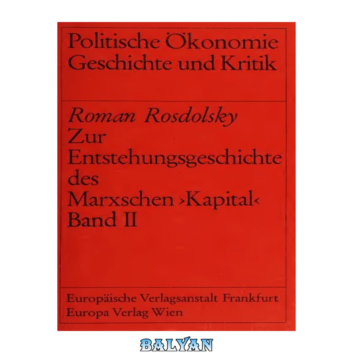 جلد کتاب Zur Entstehungsgeschichte des Marxschen 'Kapital'. Der Rohentwurf des 'Kapital' 1857-58. Band II