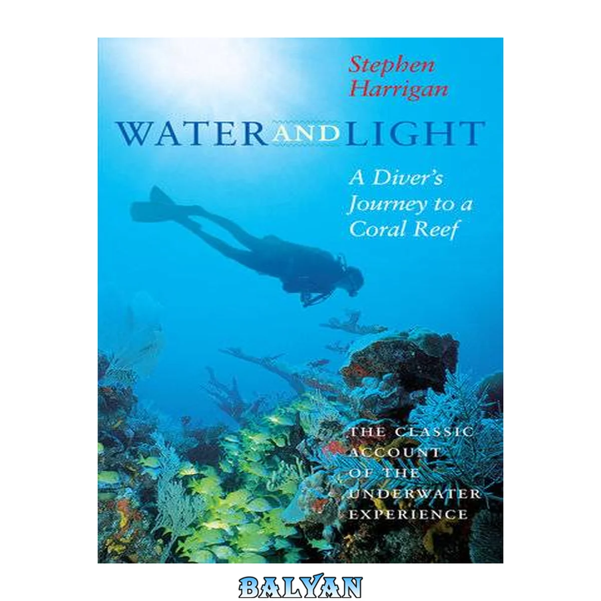 جلد کتاب Water and Light: A Diver's Journey to a Coral Reef (Southwestern Writers Collection Series, Wittliff Collections at Texas State University)