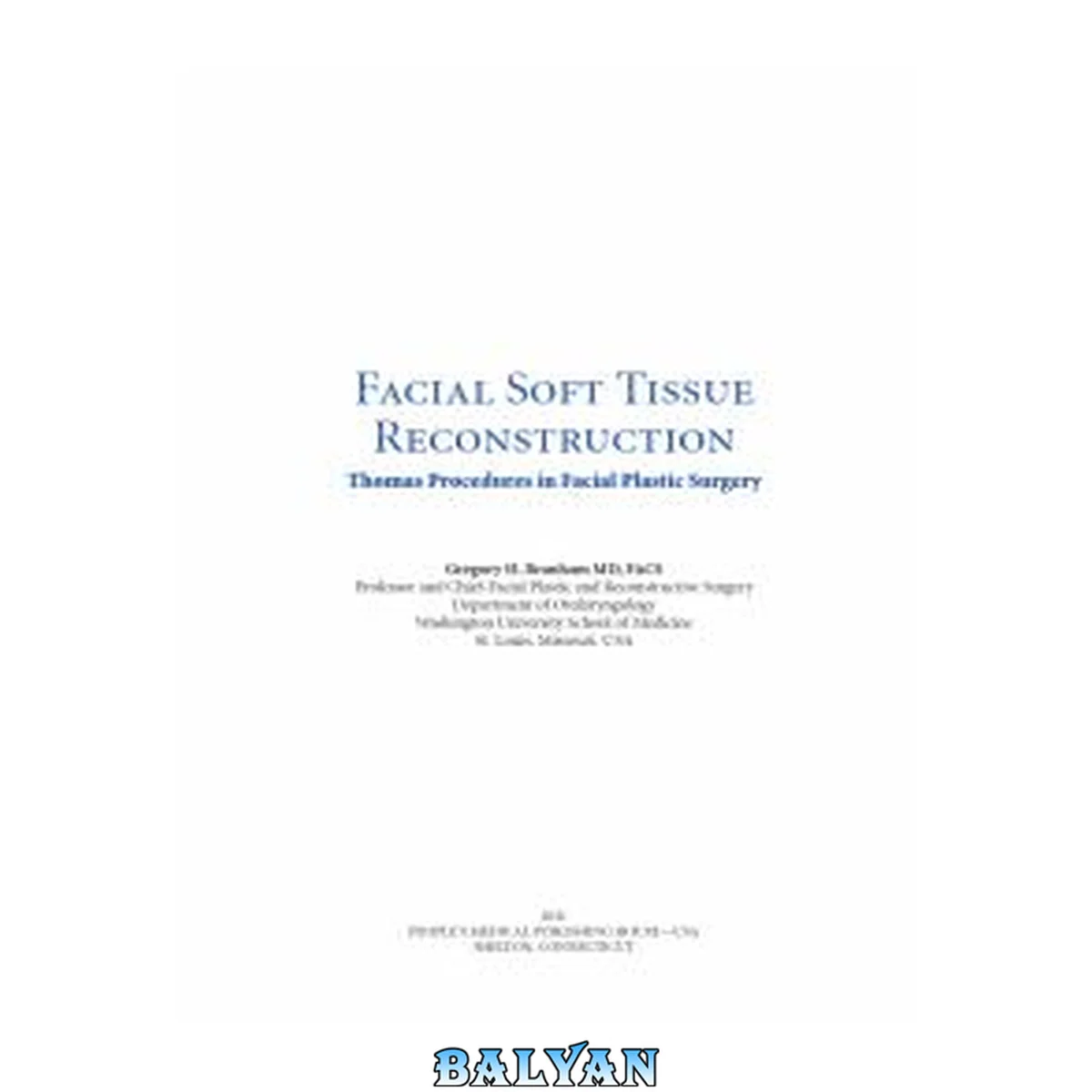 جلد کتاب Facial Soft Tissue Reconstruction: Thomas Procedures in Facial Plastic Surgery (Thomas Procedures in Facial Plastic Surgery)