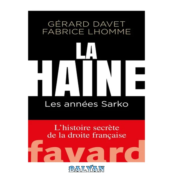 La haine : les années Sarko