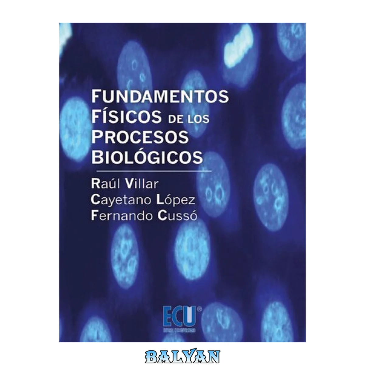 جلد کتاب Fundamentos físicos de los procesos biológicos. Volumen 1, Biomecánica y leyes de escala.