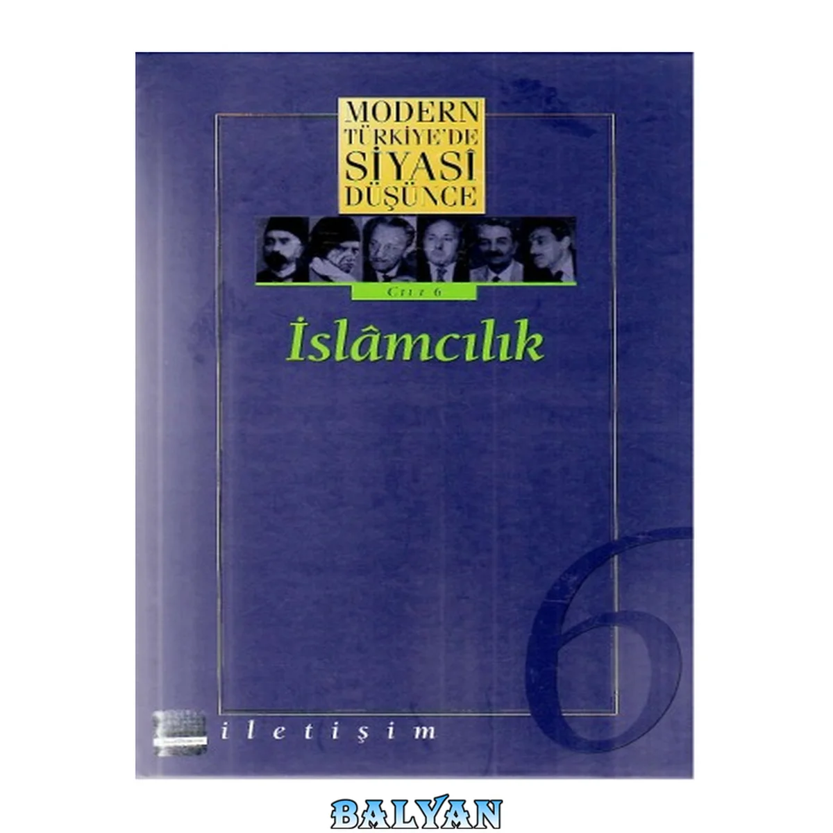 جلد کتاب Modern Türkiye'de Siyasi Düşünce (Cilt 6: İslamcılık)