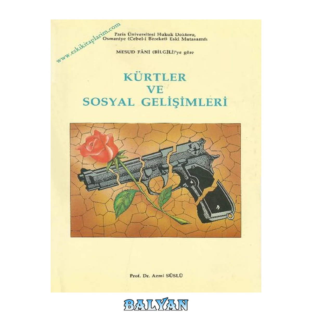 جلد کتاب Paris Üniversitesi Hukuk Doktoru, Osmaniye (Cebel-i Bereket) Eski Mutasarrıfı Mesud Fani Bilgili'ye Göre Kürtler ve Sosyal Gelişimleri