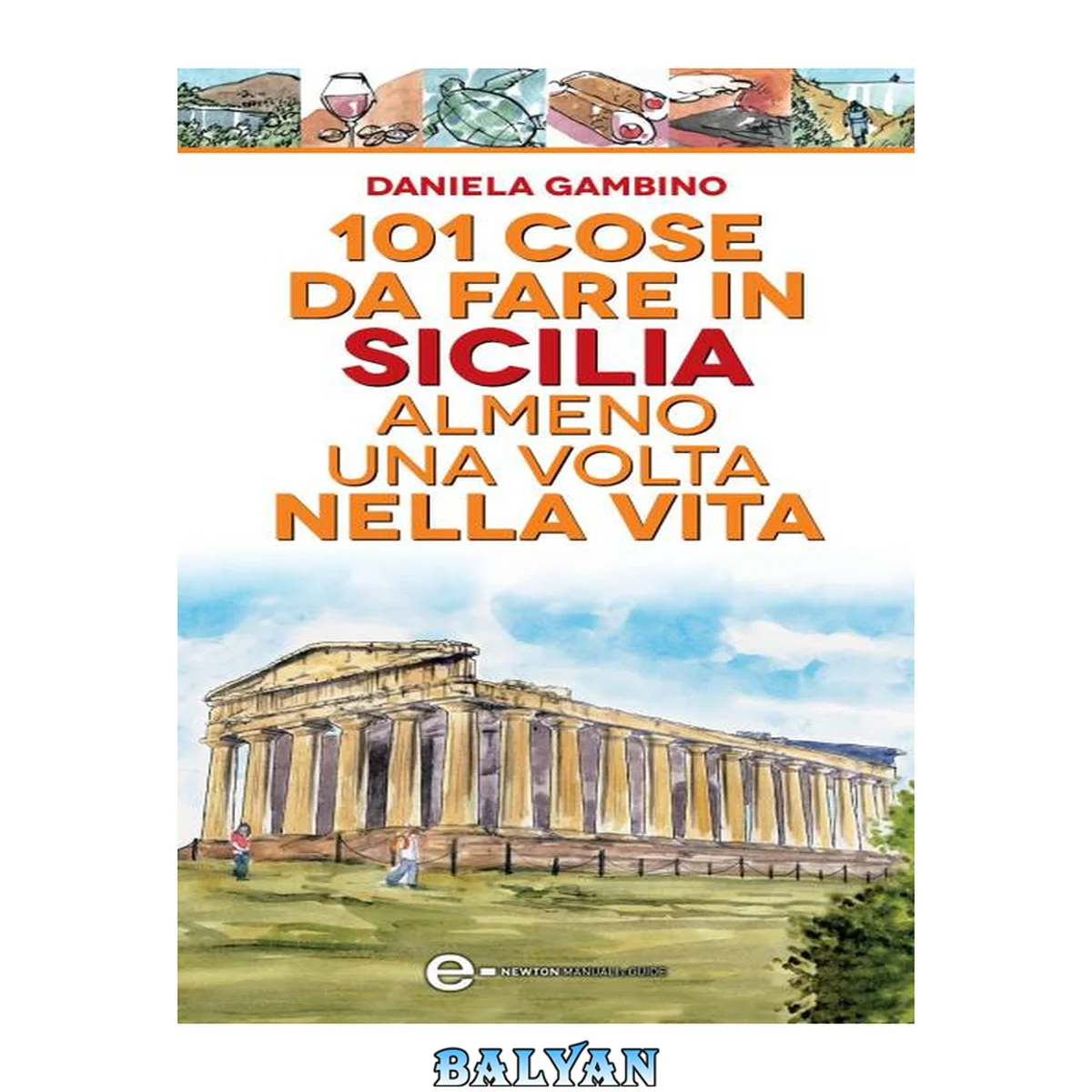 جلد کتاب 101 cose da fare in Sicilia almeno una volta nella vita