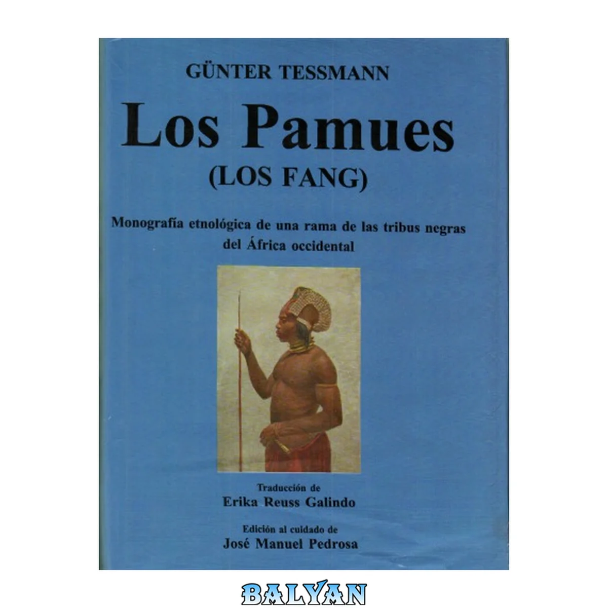 جلد کتاب Los Pamues : los fang : monografía etnológica de una rama de las tribus negras del África occidental