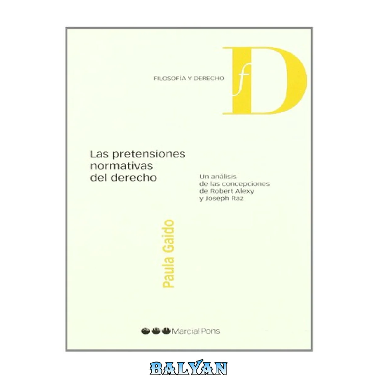 جلد کتاب Las pretensiones normativas del derecho. . Un análisis de las concepciones de Robert Alexy y Joseph Raz