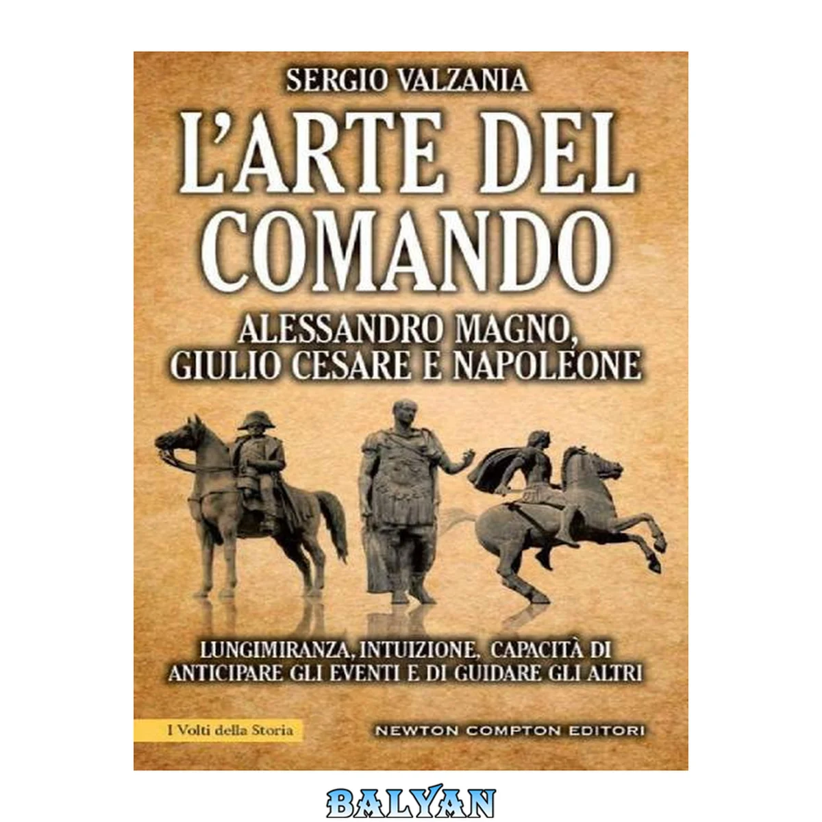 جلد کتاب L'arte del comando. Alessandro Magno, Giulio Cesare e Napoleone (eNewton Saggistica) (Italian Edition)