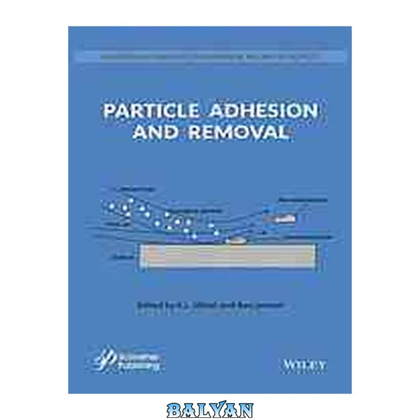 Particle Adhesion and Removal (Adhesion and Adhesives: Fundamental and Applied Aspects)
