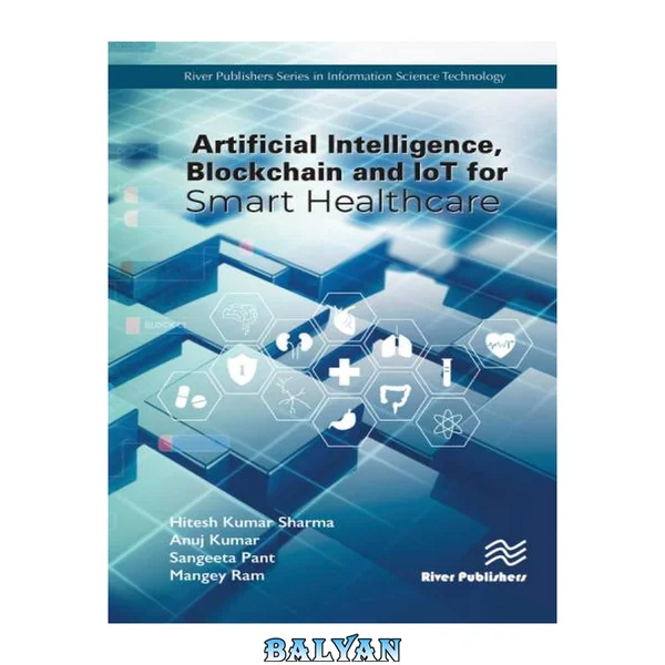 Artificial Intelligence, Blockchain and IoT for Smart Healthcare