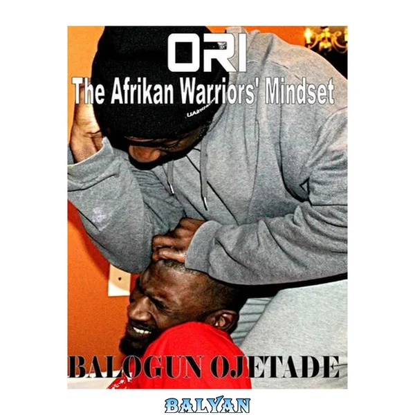 Ori: The Afrikan Warriors' Mindset