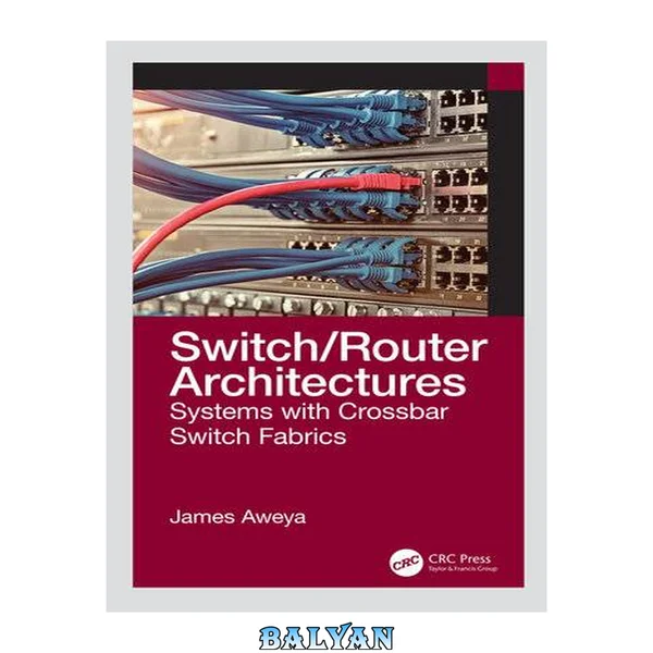 Switch/Router Architectures : Systems with Crossbar Switch Fabrics