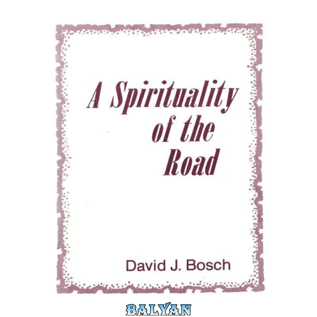 جلد کتاب A Spirituality of the Road (Missionary Studies, No. 6)