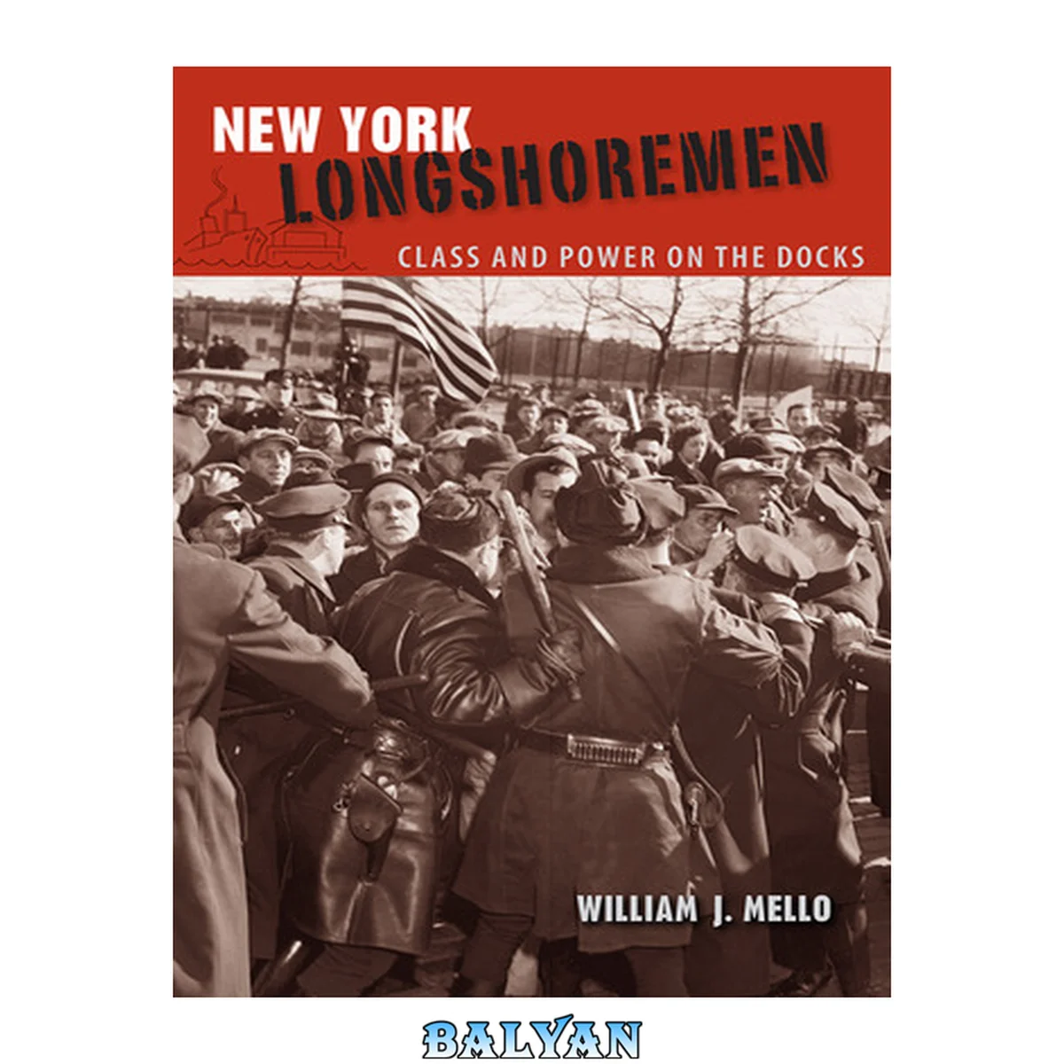 جلد کتاب New York Longshoremen: Class and Power on the Docks (Working in the Americas)