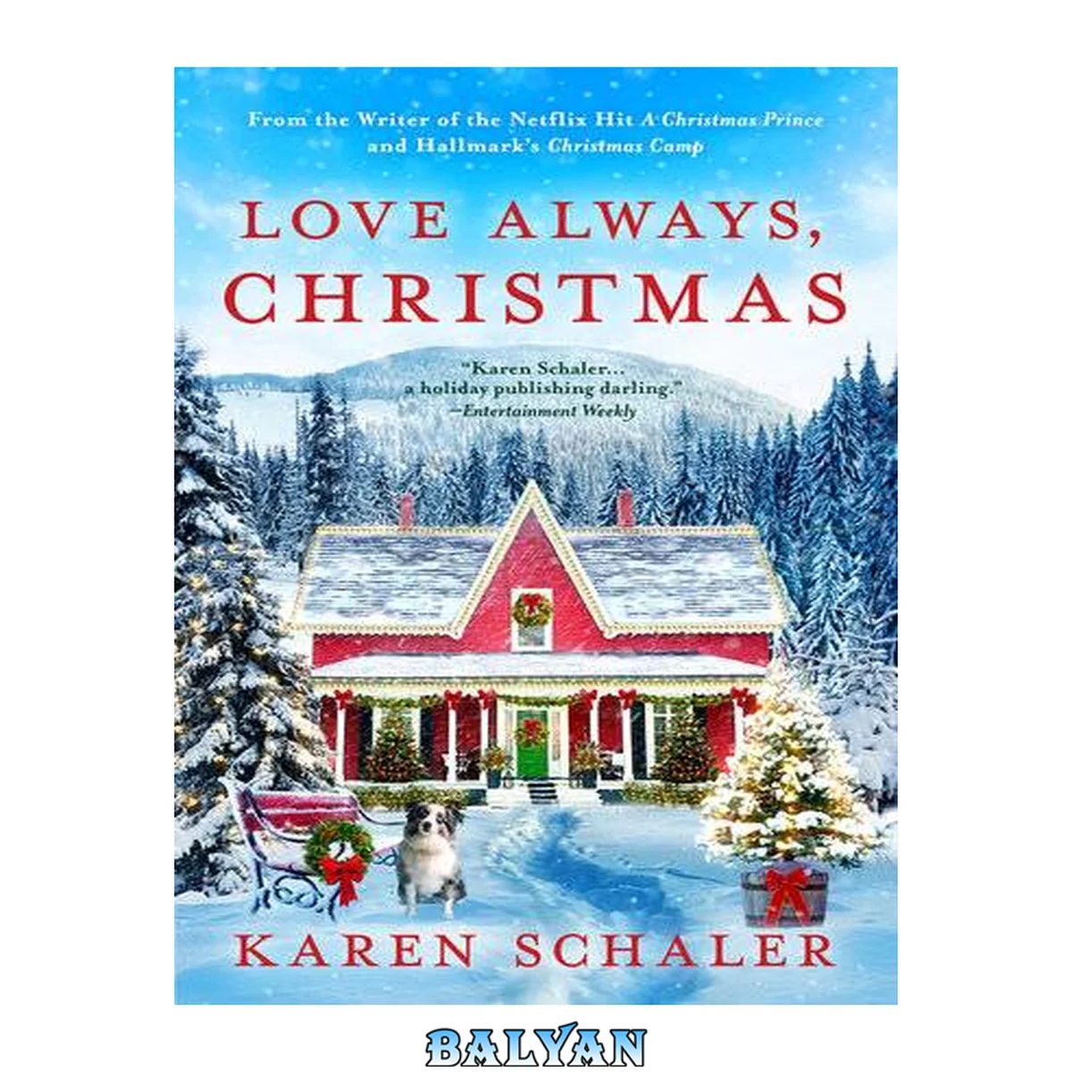 جلد کتاب Love always, Christmas : a feel-good Christmas romance from writer of Netflix's A Christmas prince