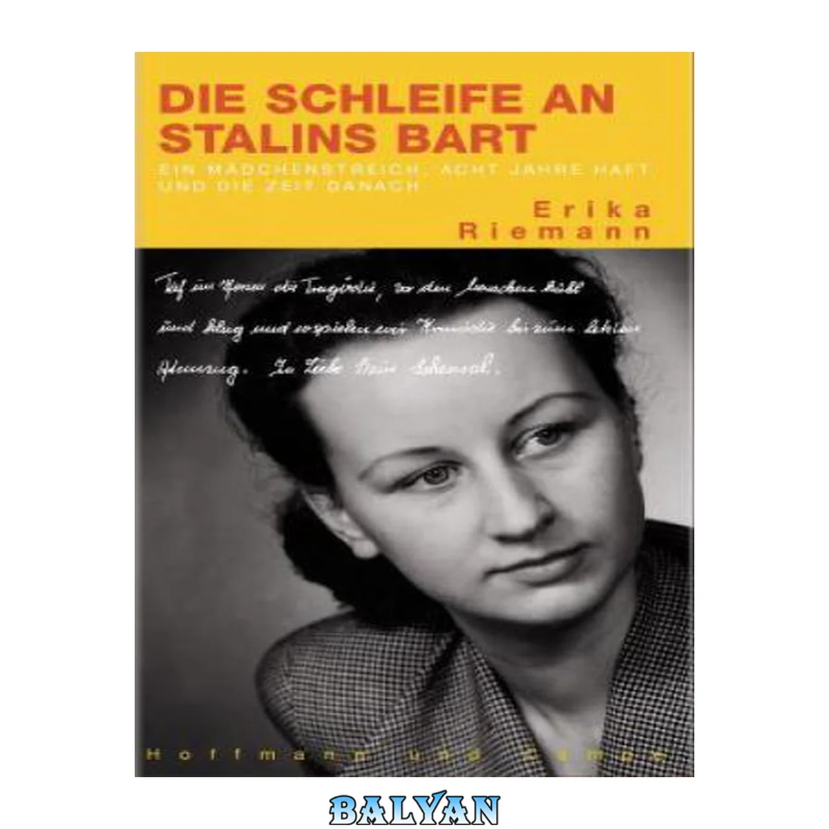 جلد کتاب Die Schleife an Stalins Bart. Ein Mädchenstreich, acht Jahre Haft und die Zeit danach.