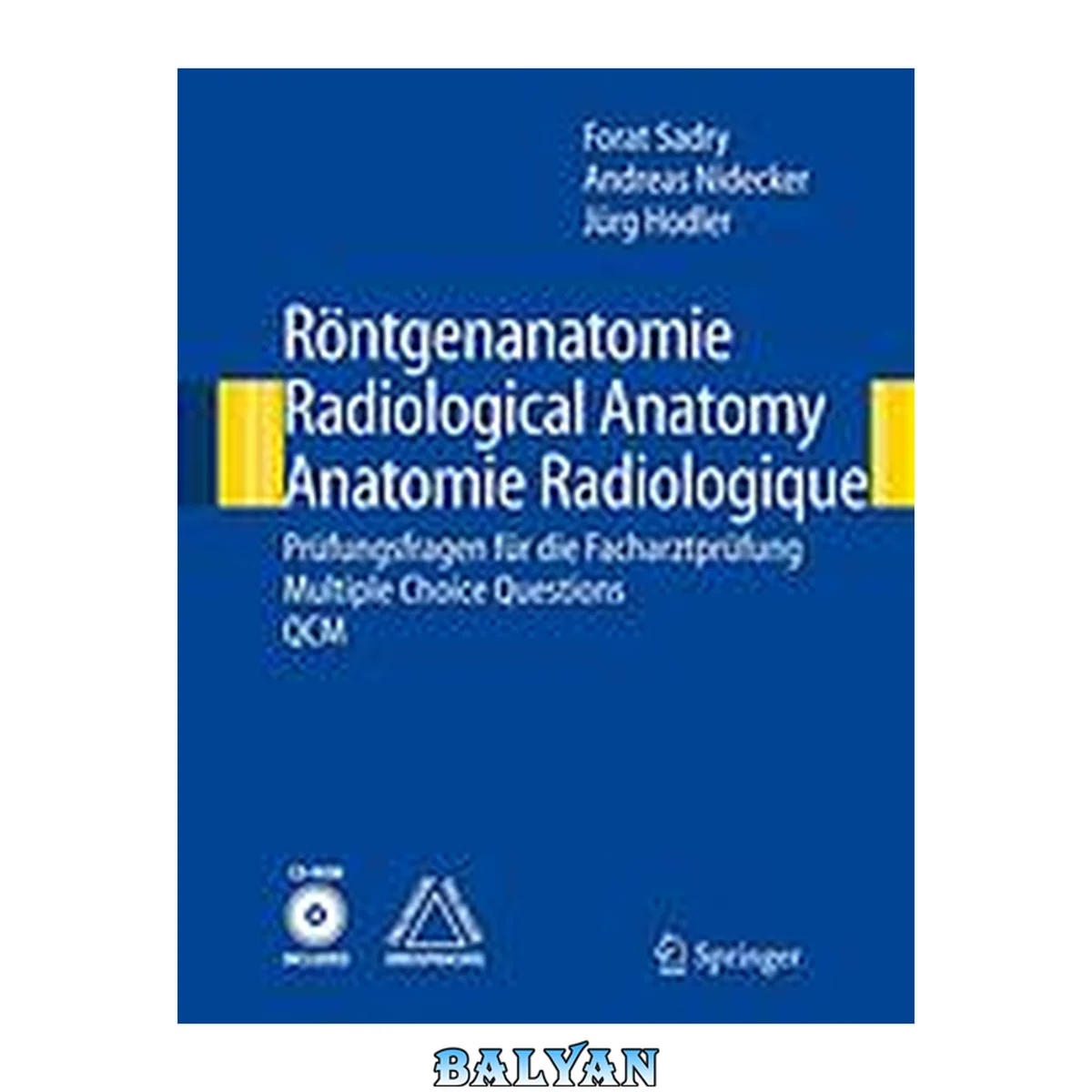 جلد کتاب Röntgenanatomie/Radiological Anatomy/Anatomie Radiologique : Prüfungsfragen für die Facharztprüfung/Multiple Choice Questions/QCM