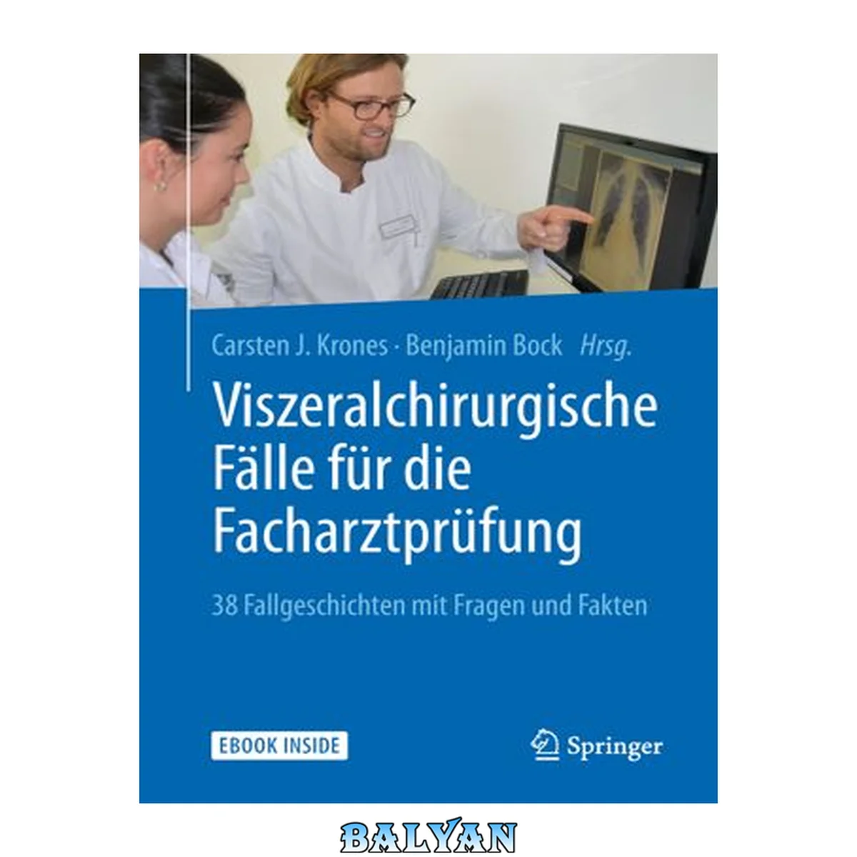 جلد کتاب Viszeralchirurgische Fälle für die Facharztprüfung : 38 Fallgeschichten mit Fragen und Fakten