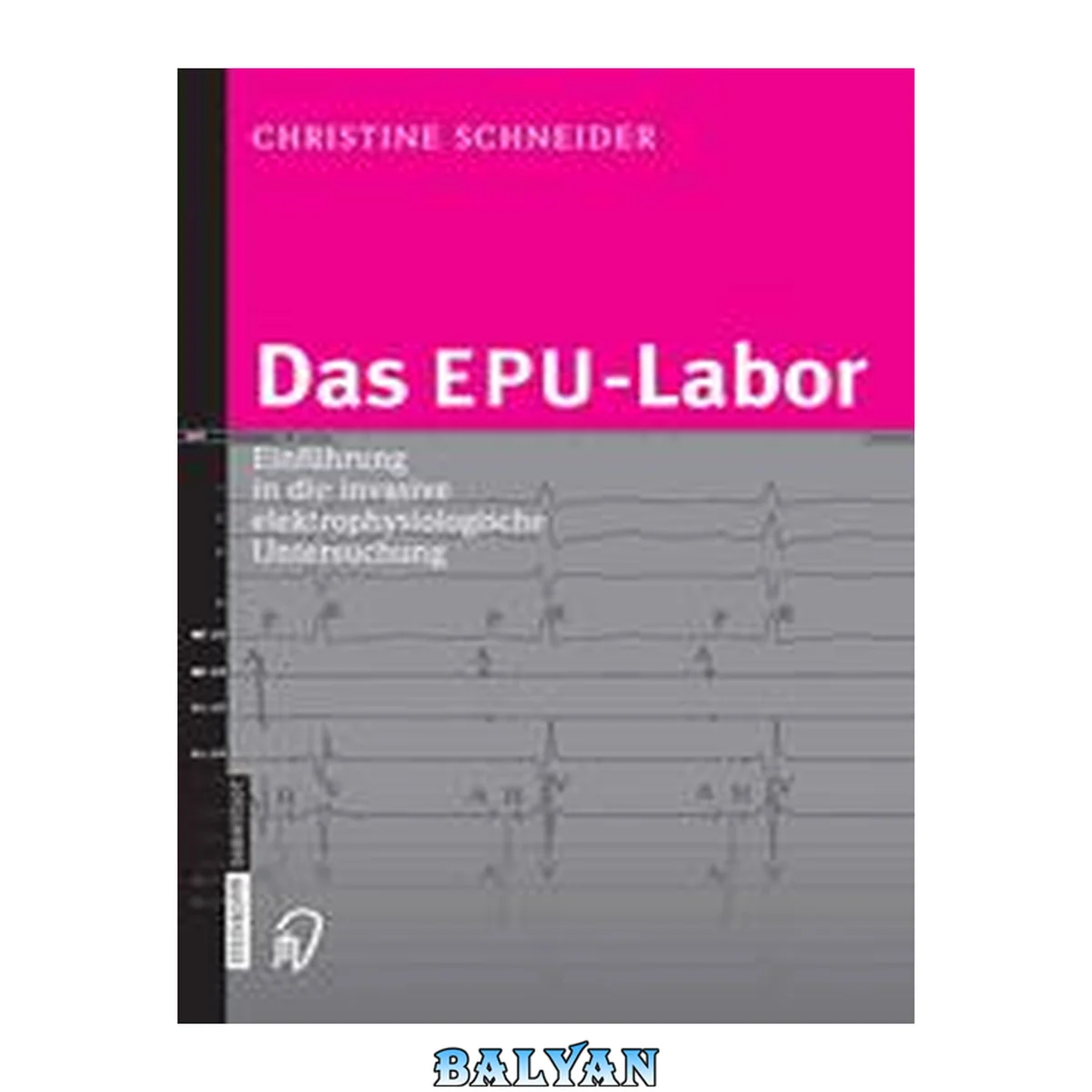 جلد کتاب Das EPU-Labor: Einführung in die invasive elektrophysiologische Untersuchung