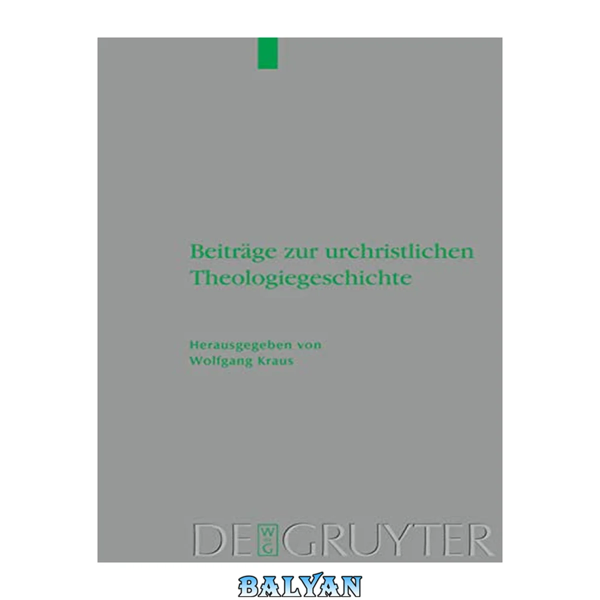 جلد کتاب Beiträge zur urchristlichen Theologiegeschichte (Beihefte Zur Zeitschrift Für die Neutestamentliche Wissensch) (German Edition)