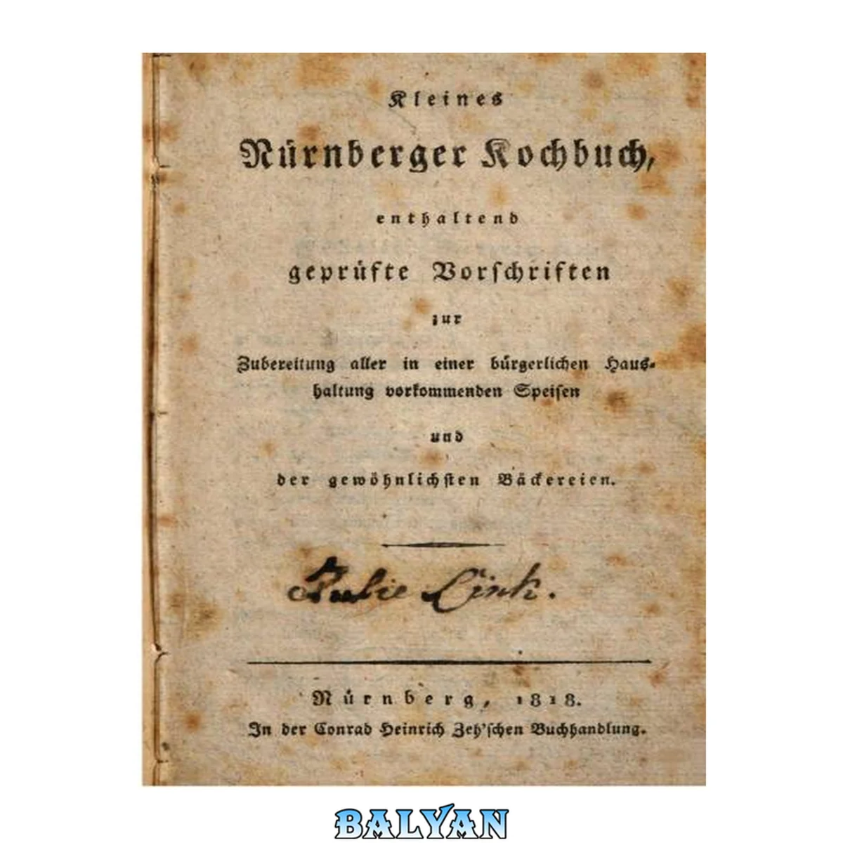جلد کتاب Kleines Nürnberger Kochbuch enthaltend geprüfte Vorschriften zur Zubereitung aller in einer bürgerlichen Haushaltung vorkommenden Speisen und gewöhnlichsten Bäckereien